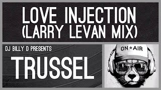 Trussel  Love Injection Larry Levan Mix [upl. by Astri]