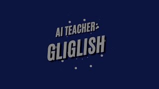 Gliglish AI Teacher for Learning English [upl. by Intosh]