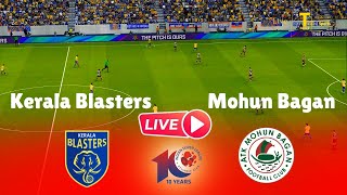 LIVE Kerala Blasters vs Mohun Bagan Super Giant ISL 2324 Full Match  Video Game Simulation [upl. by Pillihpnhoj]