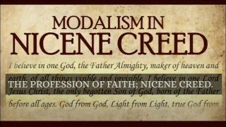 Modalism In The Nicene Creed [upl. by Nivart]