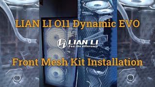 LIAN LI 011D EVO Front Mesh Kit Installation [upl. by Lehmann]