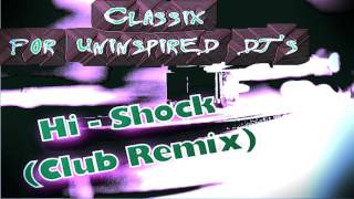 Classix For UNINSPIRED DJS  HISHOCK CLUB REMIX [upl. by Aihsel517]