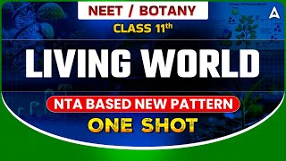 LIVING WORLD CLASS 11 ONE SHOT  NEET 2024  NTA BASED NEW PATTERN  BOTANY BY SANKALP BHARAT [upl. by Ready]