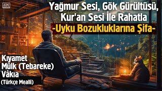 Yağmur Sesi Gök Gürültüsü Kuran Sesiyle Rahatla  Uyku Bozukluklarına Şifa  Kıyamet Mülk Vakıa [upl. by Zetta462]