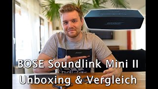 Bose Soundlink Mini II  Unboxing amp Vergleich [upl. by Aihsekat763]