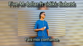 FiveMdollar ft sidikidiabaté fais moi confiance  Audio amp lyrics OFFICIAL [upl. by Edmonds]