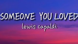 Lewis Capaldi  Someone You Loved Lyrics [upl. by Chev553]