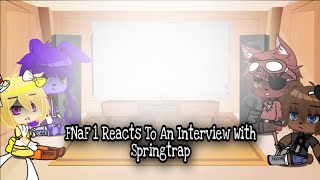 FNaF 1 Reacts To An Interview With Springtrap •• Gacha Club •• FNaF [upl. by Llenrup]