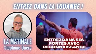 Entrez dans la louange avec reconnaissance et foi   Avec Stéphane Quéry [upl. by Amr]