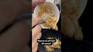 Pipoca na airfryer da certo shorts [upl. by Haisa]