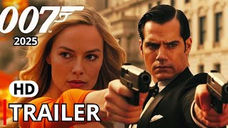 James Bond 26 007  Concept Trailer 2025  Henry Cavill Margot Robbie [upl. by Ciel]