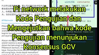 KODE PENGUJIAN PI NETWORK MENUNJUK PADA KONSENSUS GCV [upl. by Lindon]