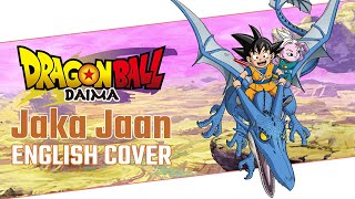 Jaka Jaan  Dragon Ball DAIMA OP ENGLISH COVER feat Arnold02 [upl. by Etakyram]