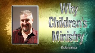 Why Childrens Ministry [upl. by Stone930]