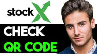 HOW TO CHECK STOCKX QR CODE 2024 FULL GUIDE [upl. by Idola]