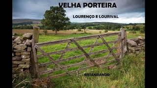 VELHA PORTEIRA  LOURENÇO E LOURIVAL [upl. by Vi]