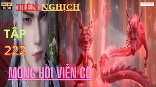 Tiên Nghịch Tập 222 Vietsub Thuyết Minh 1080P  Renegade Immortal EP222  HHTQ Thắng channel [upl. by Enoj]