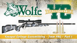 Yavapai College Gunsmithing Custom 7mm PRC Part I [upl. by Blalock]