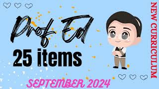 Prof Ed 25 items  New Curriculum  September 2024  TEACHER JETHRO [upl. by Yeniffit606]