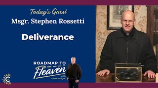 Deliverance amp Spiritual Safeguards with Msgr Stephen Rossetti  Roadmap to Heaven [upl. by Uke637]