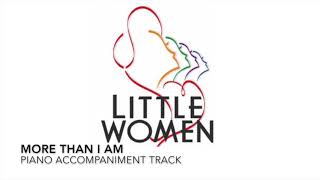 More Than I Am  Little Women  Piano AccompanimentRehearsal Track [upl. by Etnwahs527]