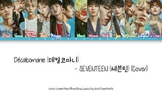 SEVENTEEN 세븐틴  Décalcomanie 데칼코마니 Mamamoo Cover Color Coded HanRomEng Lyrics [upl. by Girardi]