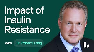 Understanding Blood Sugar Levels INSULIN RESISTANCE amp Impact on Chronic Diseases  Dr Rob Lustig [upl. by Eileen]