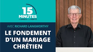 Le fondement dun mariage chrétien 11  Richard Langworthy [upl. by Kiraa]