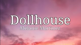 Melanie Martinez  Dollhouse Lyrics [upl. by Tonkin292]