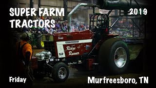 2019 Southern Invitational Super Farm Tractors  Murfreesboro TN  Lets Go Pulling [upl. by Mommy]