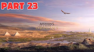 Assassins Creed ORIGINS  Part 23 [upl. by Henghold]