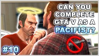 Can You Complete GTA 5 Without Wasting Anyone  Part 10 Pacifist Challenge [upl. by Dranik751]