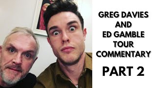 Greg Davies and Ed Gamble Full Tour Commentary 2013  Part 2 [upl. by Gonsalve]