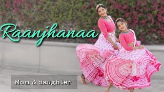 Raanjhanaa  Dance Cover  A R Rahman  Dhanush  Sonam Kapoor  Nivi and Ishanvi  Laasya [upl. by Gnel]