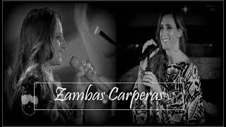 ZAMBAS CARPERAS SOLEDAD Y NATALIA PASTORUTTI [upl. by Elleyoj]