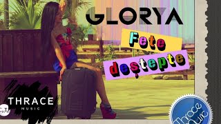 Glorya  Fete Destepte Produced by Thrace Music [upl. by Olegnaleahcim538]