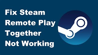 6 Ways to Fix Steam Remote Play Together Not Working [upl. by Ydollem545]