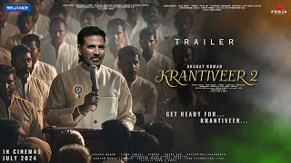 Krantiveer 2  Hindi Trailer  Akshay Kumar  Nana Patekar  Kiara Advani  Kareena Kapoor Anupam K [upl. by Reibaj810]