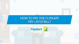 How to pay the Flipkart Pay Later bill [upl. by Ydnagrub]