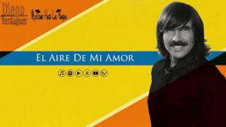 Diego Verdaguer  El Aire De Mi Amor Audio Oficial [upl. by Holtz]