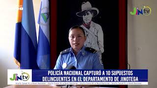 Policía Nacional capturó a 10 supuestos delincuentes en el departamento de Jinotega [upl. by Nerrat]