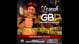 Lesnah  GBP gwaan bad riddim [upl. by Aicinoid]