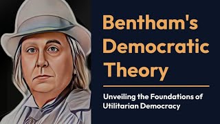 Benthams Democratic Theory [upl. by Nosniv853]