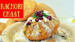 Kachori chaat अगर एक बार खायेंगे तो बार बार बनायेंगे ये चाट  Kachori Chaat Recipe [upl. by Gerda]