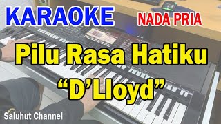 PILU RASA HATIKU ll KARAOKE NOSTALGIA ll D LLOYD ll NADA PRIA EDO [upl. by Brunelle]