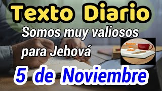 😀Texto diario Martes 5 de Noviembrede 2024❤️Somos muy valiosos para Jehová🙏 [upl. by Catharina]