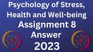 NPTEL  Psychology of Stress Health and Wellbeing  Assignment 8  2023 [upl. by Jacquetta]