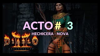 D2R  ACTO 3  HECHICERA NOVA  DIABLO 2 RESURRECTED [upl. by Ramey483]