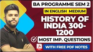 History of India 3001200 One shot video important questions ENGLISH MEDIUM Semester 2 BA programme [upl. by Row911]