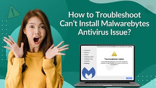 How to Troubleshoot Can’t Install Malwarebytes Antivirus Issue  Antivirus Tales [upl. by Moazami82]